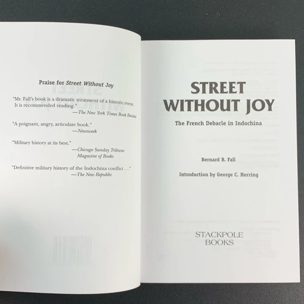 Street Without Joy: The French Debacle in Indochina by Bernard B. Fall. 2005.